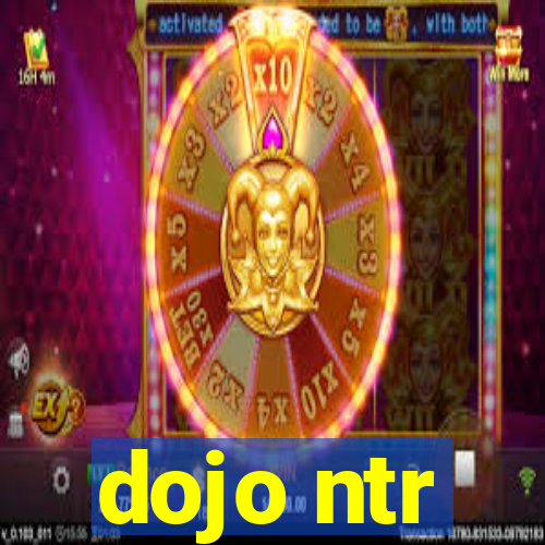 dojo ntr